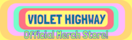 Violet Highway Official Merch Store